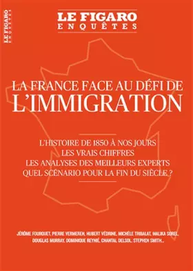 Couverture du produit · La France face au défi de l'Immigration: L'histoire de 1850 à nos jours. Les vrais chiffres. Les analyses des meilleurs experts