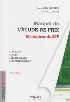 Couverture du produit · Manuel de l'étude de prix : Entreprises du BTP, Contexte, Cours, Etudes de cas, Exercices résolus