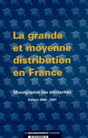 Couverture du produit · La grande et moyenne distribution en France. Monographie des entreprises, édition 2000-2001
