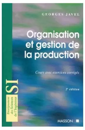 Couverture du produit · ORGANISATION ET GESTION DE LA PRODUCTION. Cours avec exercices corrigés, 2ème édition