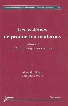 Couverture du produit · Les systèmes de production modernes : Volume 2, Outils et corrigés des exercices