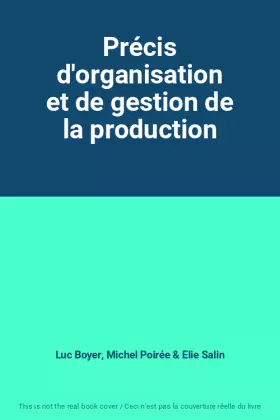 Couverture du produit · Précis d'organisation et de gestion de la production