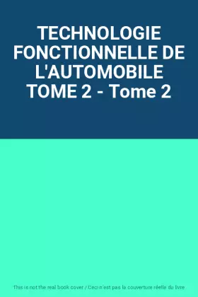 Couverture du produit · TECHNOLOGIE FONCTIONNELLE DE L'AUTOMOBILE TOME 2 - Tome 2