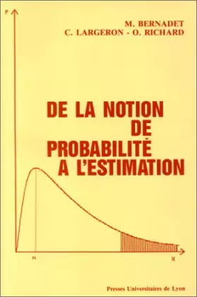 Couverture du produit · De La Notion De Probabilite A L'Estimation. Manuel D'Exercices Corriges Avec Rappels De Cours