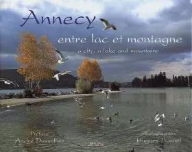 Couverture du produit · Annecy, entre lac et montagne : A city, a lake and mountains
