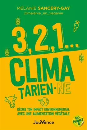 Couverture du produit · 3, 2, 1... climatarien·ne: Réduis ton impact environnemental avec une alimentation végétale