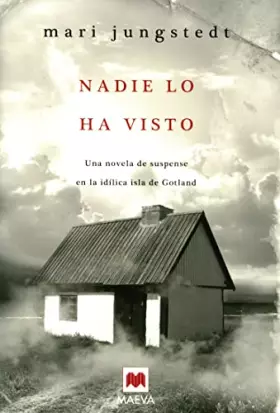 Couverture du produit · Nadie lo ha visto (Serie Gotland 1): Una novela de suspense en la idílica isla de Gotland (MAEVA noir)