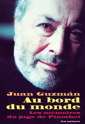 Couverture du produit · Au bord du monde : les mémoires du juge de Pinochet