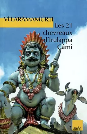 Couverture du produit · Les vingt et un chevreaux d'Irulappa Câmi : Et autres nouvelles de l'Inde du Sud