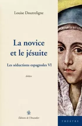 Couverture du produit · La novice et le jesuite - Les seductions espagnoles VI