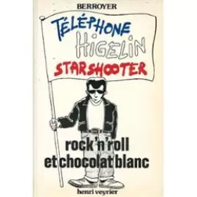 Couverture du produit · Rock'n roll et chocolat blanc - Téléphone Higelin Starshooter