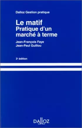 Couverture du produit · LE MATIF. Pratique d'un marché à terme, 3ème édition