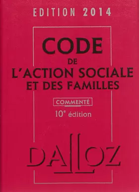 Couverture du produit · Code de l'action sociale et des familles 2014, commenté - 10e éd.