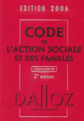 Couverture du produit · Code de l'action sociale et des familles 2006, commenté - 2e éd.