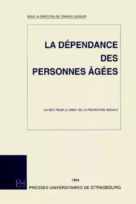 Couverture du produit · La dépendance des personnes agées : Un défi pour le droit de la protection sociale