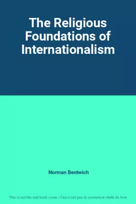 Couverture du produit · The Religious Foundations of Internationalism