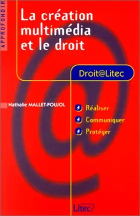 Couverture du produit · La Création multimédia et le Droit (ancienne édition)