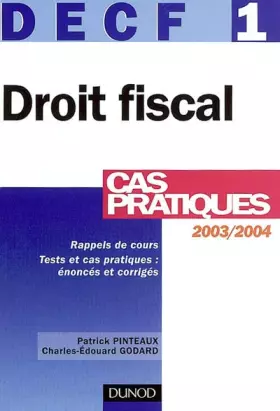 Couverture du produit · Droit fiscal 2003/2004, DECF numéro 1 : Cas pratiques