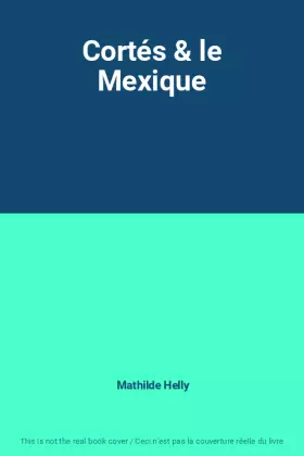 Couverture du produit · Cortés & le Mexique