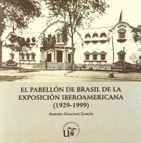 Couverture du produit · Pabellón de Brasil de la Exposición Iberoamericana (1929-1999) (Ediciones Especiales)