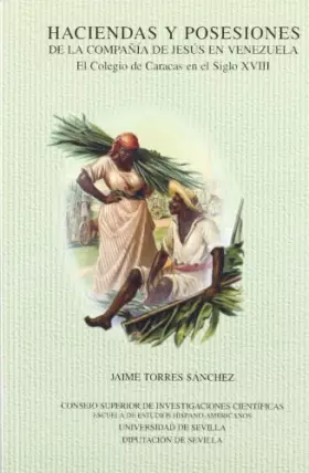 Couverture du produit · Haciendas y Posesiones de la Compañía de Jesús en Venezuela: El Colegio de Caracas en el Siglo XVIII: 13 (Colección Americana)