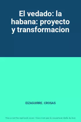 Couverture du produit · El vedado: la habana: proyecto y transformacion