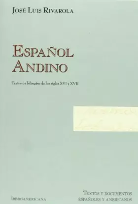 Couverture du produit · Español andino: textos de bilingües en los siglos XVI y XVII (Textos y documentos españoles y americanos)