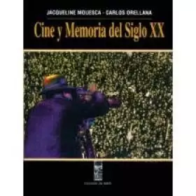 Couverture du produit · Cine y memoria del siglo XX: Cine en Chile : cine en el mundo : historia social y cultural de Chile : historia social y cultura