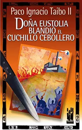 Couverture du produit · Doña Eustolia blandió el cuchillo cebollero (GEBARA)