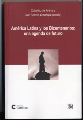 Couverture du produit · América Latina y los Bicentenarios: Una agenda de futuro (Fundación Carolina)
