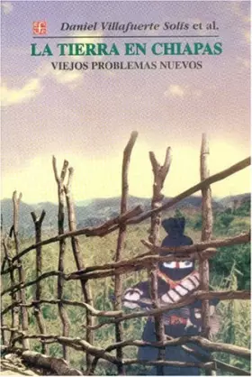 Couverture du produit · La tierra en Chiapas. Viejos problemas nuevos (ANTROPOLOGiA, 6) (Spanish Edition)