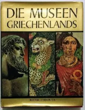 Couverture du produit · Die Museen Griechenlands. [Mit zahlreichen Abbildungen].