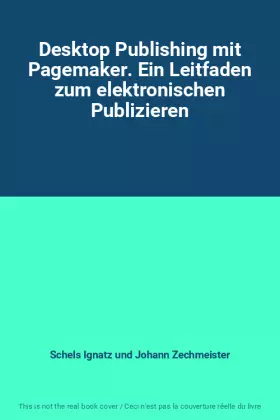 Couverture du produit · Desktop Publishing mit Pagemaker. Ein Leitfaden zum elektronischen Publizieren