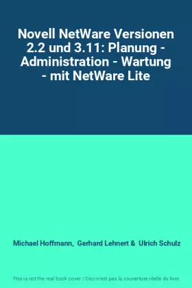 Couverture du produit · Novell NetWare Versionen 2.2 und 3.11: Planung - Administration - Wartung - mit NetWare Lite