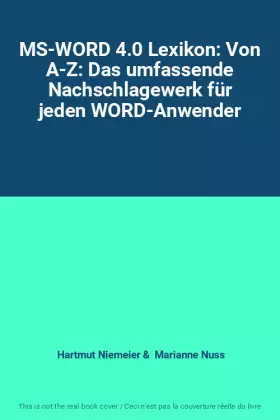 Couverture du produit · MS-WORD 4.0 Lexikon: Von A-Z: Das umfassende Nachschlagewerk für jeden WORD-Anwender