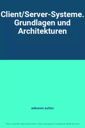 Couverture du produit · Client/Server-Systeme. Grundlagen und Architekturen