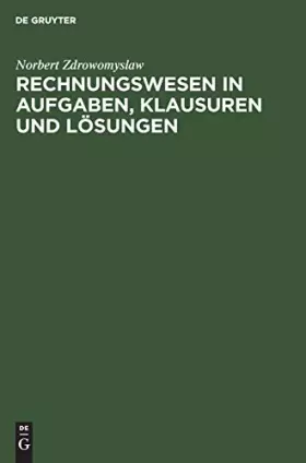 Couverture du produit · Rechnungswesen in Aufgaben, Klausuren und Lösungen