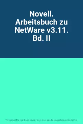 Couverture du produit · Novell. Arbeitsbuch zu NetWare v3.11. Bd. II