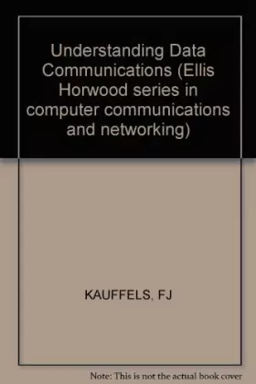 Couverture du produit · Understanding data communications (Ellis Horwood series in computer communications and networking)