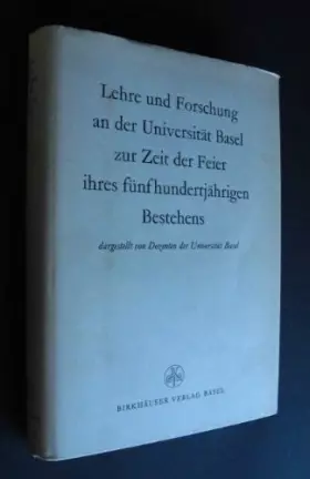 Couverture du produit · Lehre und Forschung an der Universität Basel zur Zeit der Feier ihres fünfhundertjährigen Bestehens