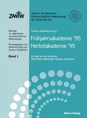 Couverture du produit · Frühjahrsakademie '95, Herbstakademie '95 Vorträge aus den Bereichen Philosophie, Mathematik, Biologie und Medizin