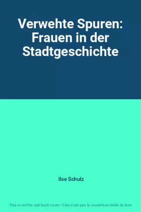 Couverture du produit · Verwehte Spuren: Frauen in der Stadtgeschichte