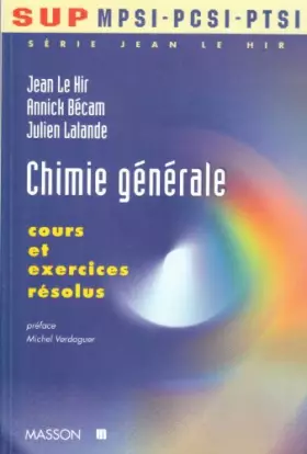 Couverture du produit · CHIMIE GENERALE. Cours et exercices résolus