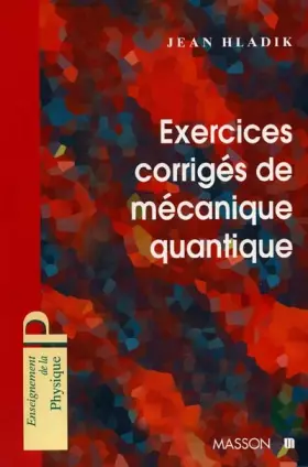 Couverture du produit · MECANIQUE QUANTIQUE. Exercices corrigés