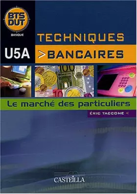Couverture du produit · Techniques bancaires BTS/DUT U5A: Le marché des particuliers