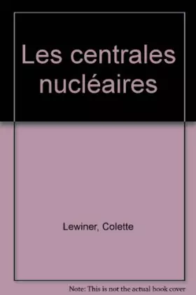 Couverture du produit · Les centrales nucléaires