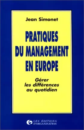 Couverture du produit · Pratiques du management en Europe : Gérer les différences au quotidien