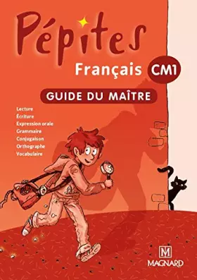 Couverture du produit · Français CM1 Pépites : Guide du maître, programme 2008