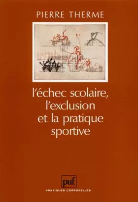 Couverture du produit · L' échec scolaire, l'exclusion et la pratique sportive