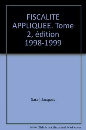 Couverture du produit · FISCALITE APPLIQUEE. Tome 2, édition 1998-1999